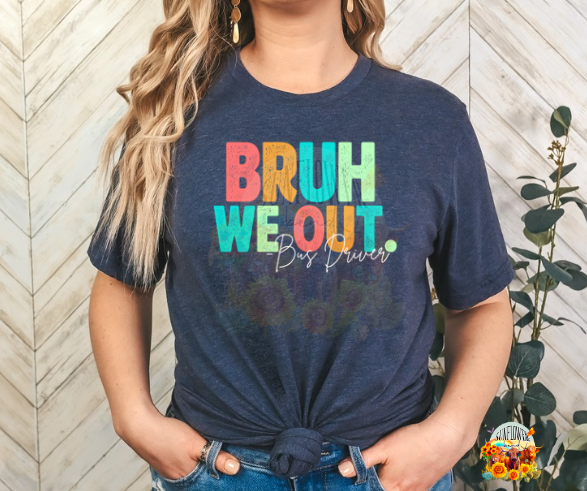 Bruh We Out -Bus Driver