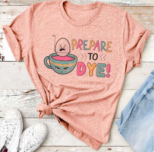Prepare To Dye