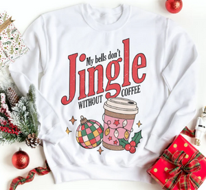 My Bells Don't Jingle Without Coffee