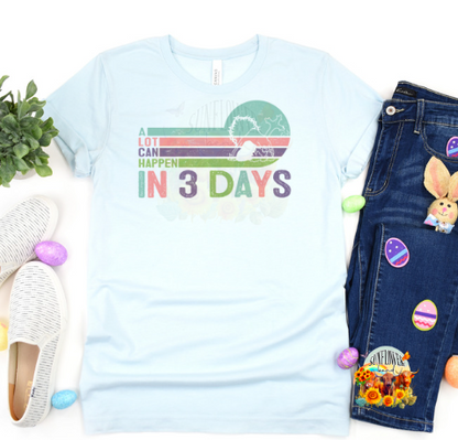 A lot Can Happen In 3 Days