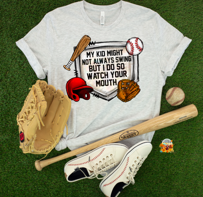 My Kid May Not Always Swing Baseball/Softball